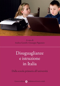 Disuguaglianze e istruzione in Italia. Dalla scuola primaria all'università - Librerie.coop