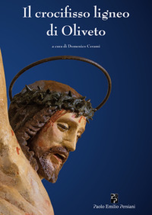Il crocifisso ligneo di Oliveto - Librerie.coop Il crocifisso ligneo di Oliveto - Librerie.coop