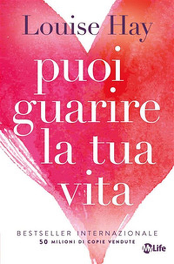 Puoi guarire la tua vita - Librerie.coop
