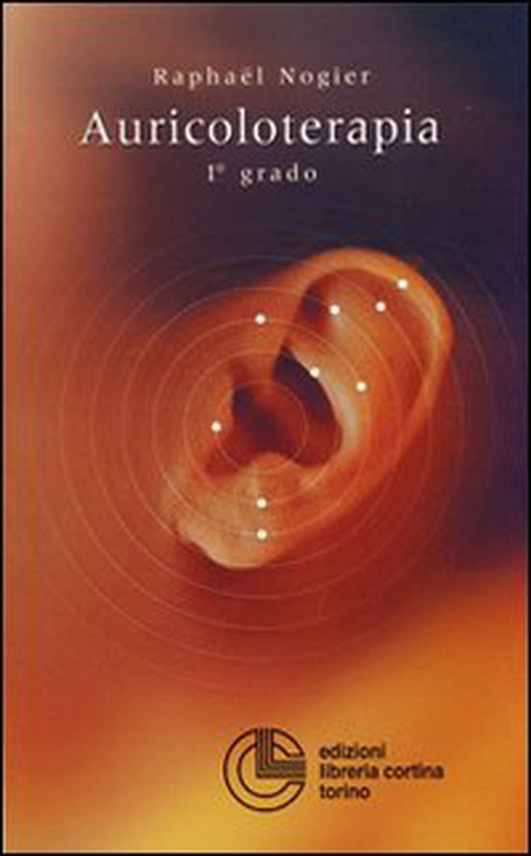 Auricoloterapia di 1º grado - Librerie.coop Auricoloterapia di 1º grado - Librerie.coop