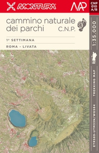 Trekking Map. Cammino Naturale dei Parchi. 1ª settimana: Roma - Livata - Librerie.coop