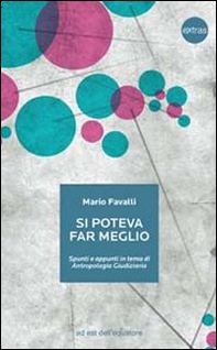 Si poteva far meglio. Spunti e appunti in tema di antropologia giudiziaria - Librerie.coop
