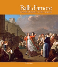 Balli d'amore. Tarantella e Saltarello tra colto e popolare - Librerie.coop