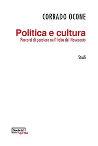 Politica e cultura. Percorsi di pensiero nell'Italia del Novecento - Librerie.coop