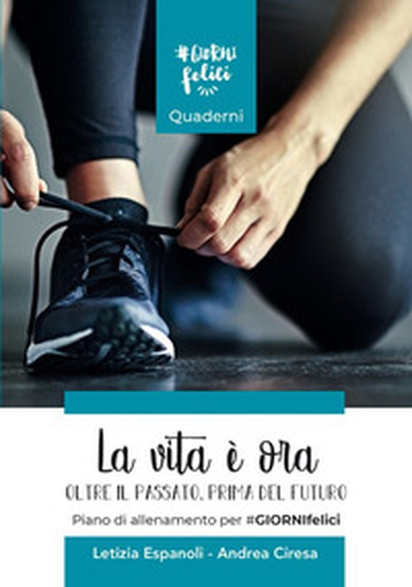 La vita è ora. Oltre il passato, prima del futuro - Librerie.coop La vita è ora. Oltre il passato, prima del futuro - Librerie.coop
