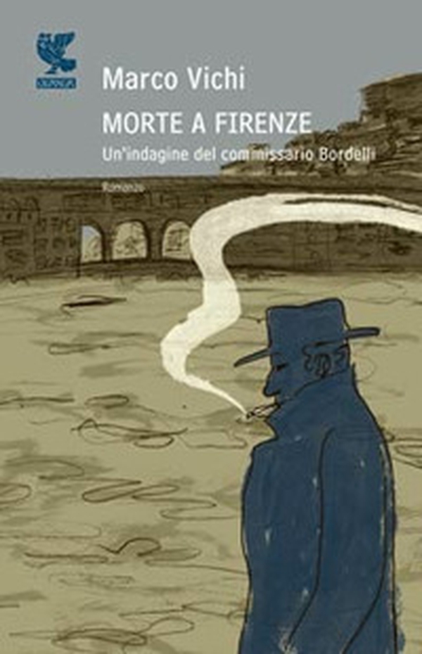 Morte a Firenze. Un'indagine del commissario Bordelli - Librerie.coop Morte a Firenze. Un'indagine del commissario Bordelli - Librerie.coop
