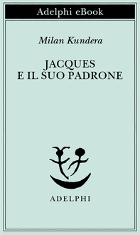 Jacques e il suo padrone - Librerie.coop