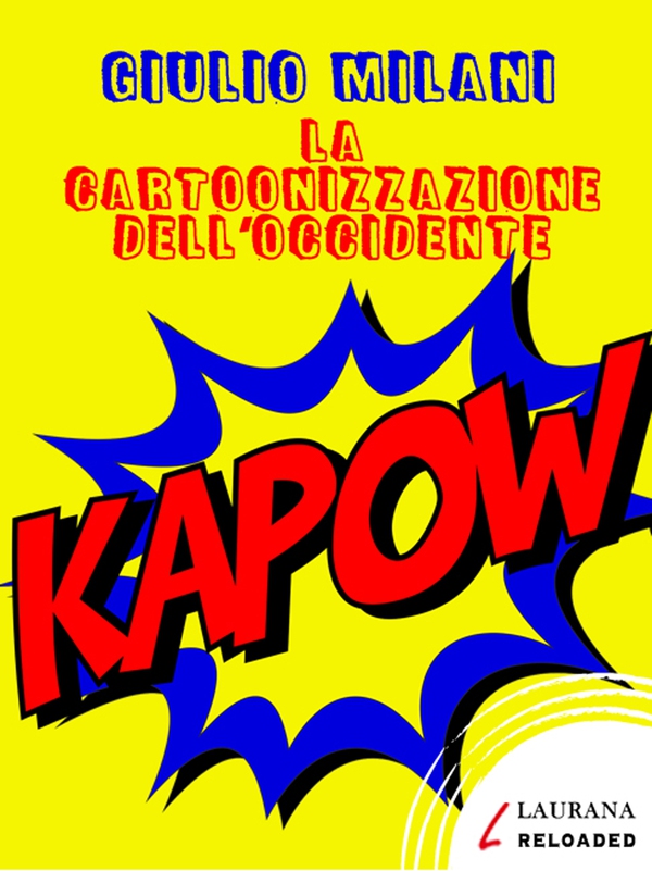 la Cartoonizzazione dell'occidente - Librerie.coop la Cartoonizzazione dell'occidente - Librerie.coop