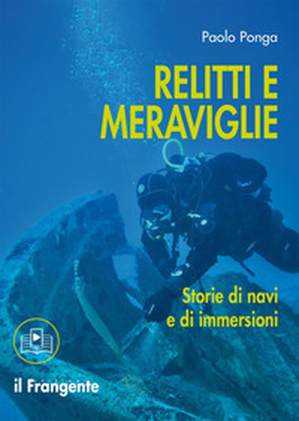 Relitti e meraviglie. Storie di navi e immersioni - Librerie.coop Relitti e meraviglie. Storie di navi e immersioni - Librerie.coop