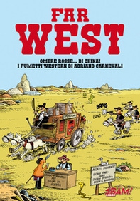 Far West! Ombre rosse... di china! I fumetti western di Adriano Carnevali - Librerie.coop