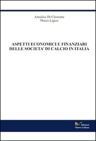 Aspetti economico finanziari delle società di calcio in Italia - Librerie.coop