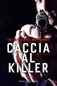 Caccia al killer. Intelligence stories - Vol. 1 - Librerie.coop Caccia al killer. Intelligence stories - Vol. 1 - Librerie.coop
