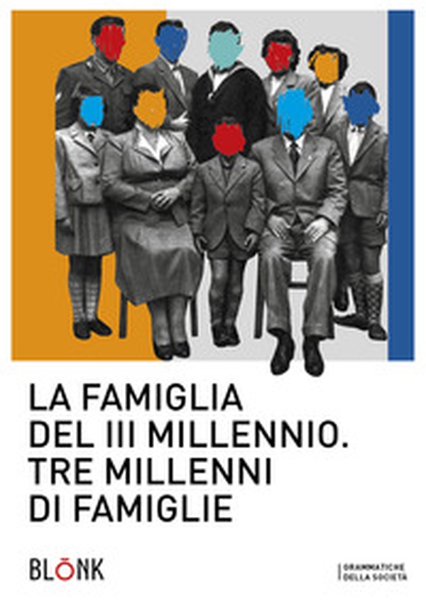 La famiglia del III millennio. Tre millenni di famiglie - Librerie.coop La famiglia del III millennio. Tre millenni di famiglie - Librerie.coop