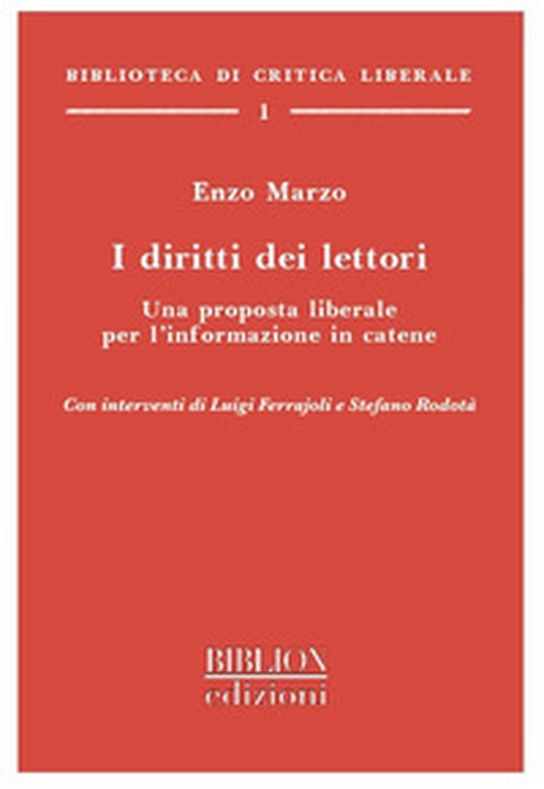I diritti dei lettori. Una proposta liberale per l'informazione in catene - Librerie.coop I diritti dei lettori. Una proposta liberale per l'informazione in catene - Librerie.coop
