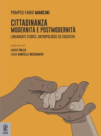 Cittadinanza. Modernità e postmodernità. Lineamenti storici, antropologici ed educativi - Librerie.coop
