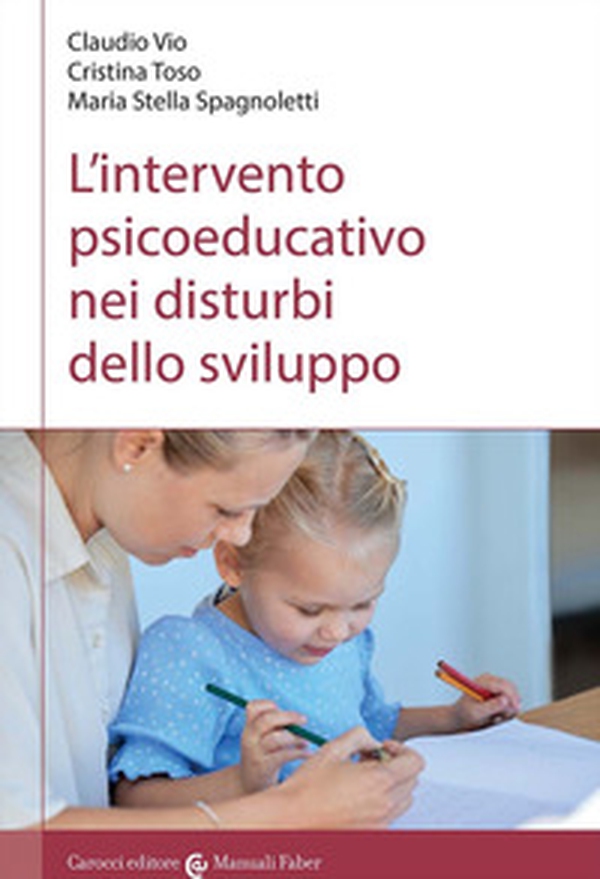 L'intervento psicoeducativo nei disturbi dello sviluppo - Librerie.coop L'intervento psicoeducativo nei disturbi dello sviluppo - Librerie.coop