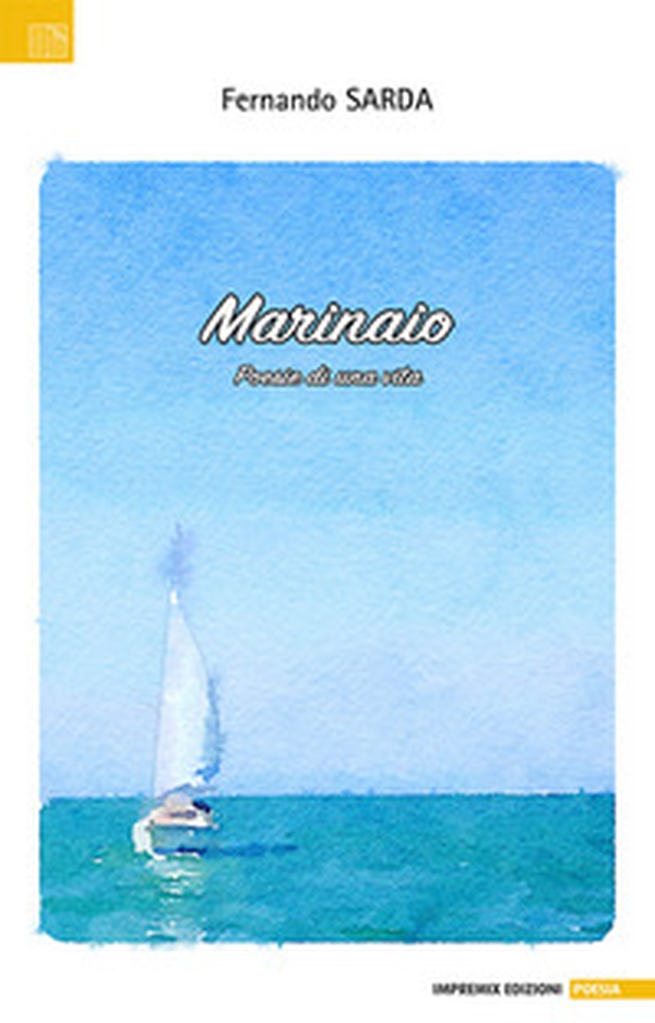 Marinaio. Poesie di una vita - Librerie.coop Marinaio. Poesie di una vita - Librerie.coop