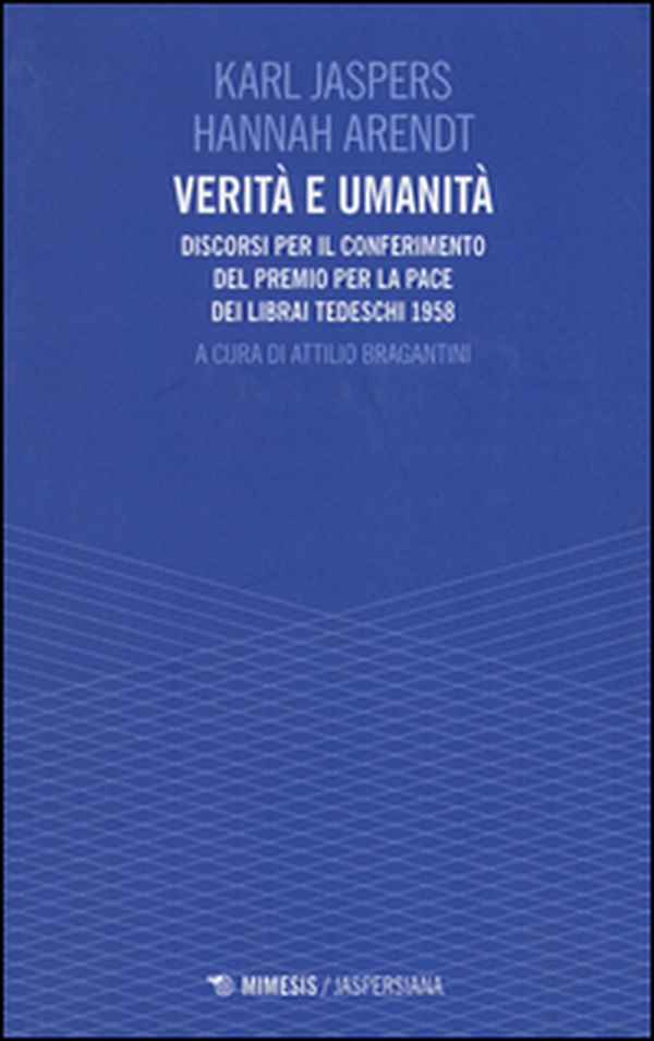 Verità e umanità. Discorsi per il conferimento del premio per la pace dei librai tedeschi 1958 - Librerie.coop Verità e umanità. Discorsi per il conferimento del premio per la pace dei librai tedeschi 1958 - Librerie.coop