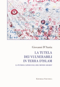 La tutela dei vulnerabili in terra d'islam. La Tunisia caposcuola del mondo arabo? - Librerie.coop