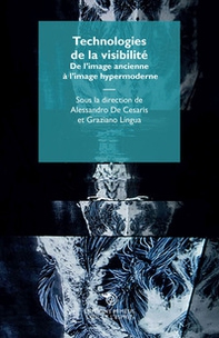Technologies de la visibilité. De l'image ancienne à l'image hypermoderne - Librerie.coop