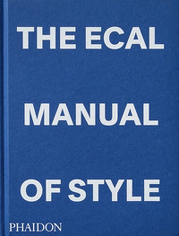 The ECAL manual of style - Librerie.coop The ECAL manual of style - Librerie.coop