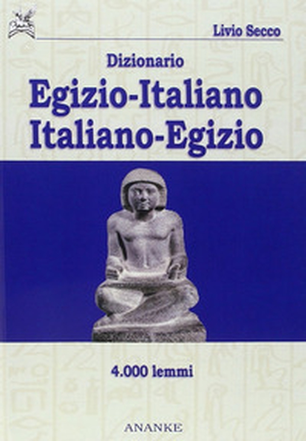 Dizionario egizio-italiano italiano-egizio - Librerie.coop Dizionario egizio-italiano italiano-egizio - Librerie.coop