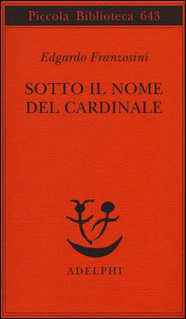 Sotto il nome del cardinale - Librerie.coop Sotto il nome del cardinale - Librerie.coop