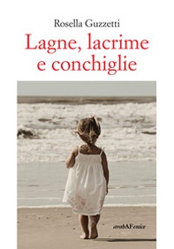 Lagne, lacrime e conchiglie - Librerie.coop