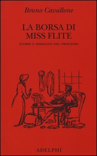 La borsa di miss Flite. Storie e immagini del processo - Librerie.coop
