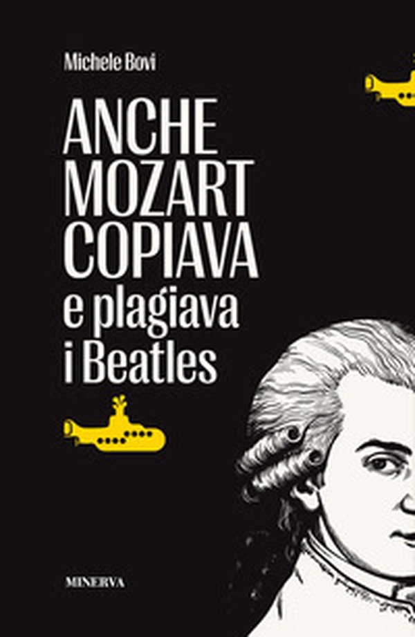 Anche Mozart copiava e plagiava i Beatles - Librerie.coop Anche Mozart copiava e plagiava i Beatles - Librerie.coop