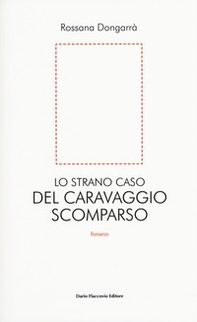 Lo strano caso del Caravaggio scomparso - Librerie.coop