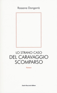 Lo strano caso del Caravaggio scomparso - Librerie.coop Lo strano caso del Caravaggio scomparso - Librerie.coop