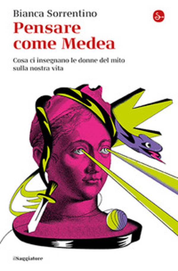 Pensare come Medea. Cosa ci insegnano le donne del mito sulla nostra vita - Librerie.coop Pensare come Medea. Cosa ci insegnano le donne del mito sulla nostra vita - Librerie.coop