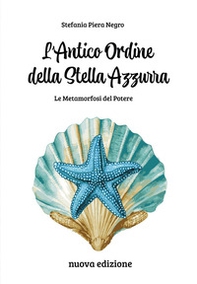 L'antico ordine della stella azzurra. La metamorfosi del potere - Librerie.coop
