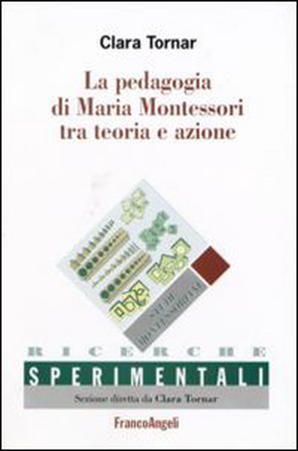 La pedagogia di Maria Montessori tra teoria e azione - Librerie.coop La pedagogia di Maria Montessori tra teoria e azione - Librerie.coop