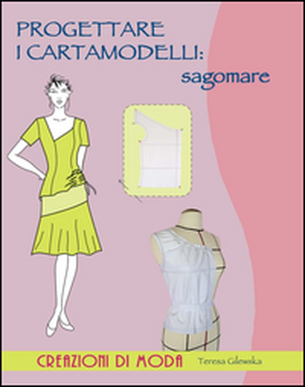 Progettare i cartamodelli: sagomare - Librerie.coop Progettare i cartamodelli: sagomare - Librerie.coop