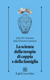 La scienza della terapia di coppia e della famiglia - Librerie.coop La scienza della terapia di coppia e della famiglia - Librerie.coop