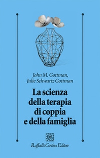 La scienza della terapia di coppia e della famiglia - Librerie.coop