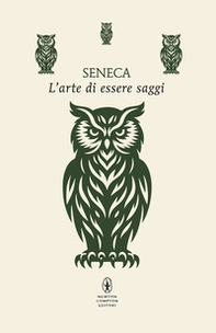 L'arte di essere saggi. Testo latino a fronte - Librerie.coop