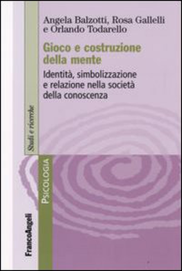 Gioco e costruzione della mente. Identità, simbolizzazione e relazione nella società della conoscenza - Librerie.coop Gioco e costruzione della mente. Identità, simbolizzazione e relazione nella società della conoscenza - Librerie.coop