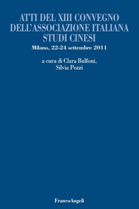 Atti del XIII Convegno dell'Associazione Italiana Studi Cinesi. Milano, 22-24 settembre 2011 - Librerie.coop Atti del XIII Convegno dell'Associazione Italiana Studi Cinesi. Milano, 22-24 settembre 2011 - Librerie.coop