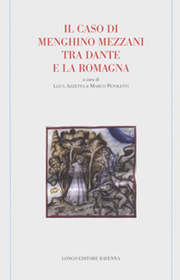 Il caso di Menghino Mezzani tra Dante e la Romagna - Librerie.coop Il caso di Menghino Mezzani tra Dante e la Romagna - Librerie.coop