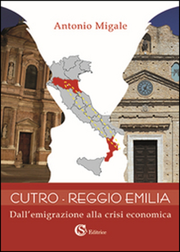 Cutro-Reggio Emilia. Dall'emigrazione alla crisi economica - Librerie.coop Cutro-Reggio Emilia. Dall'emigrazione alla crisi economica - Librerie.coop