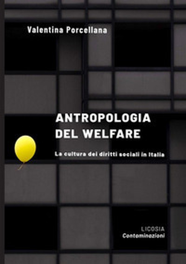 Antropologia del welfare. La cultura dei diritti sociali in Italia - Librerie.coop Antropologia del welfare. La cultura dei diritti sociali in Italia - Librerie.coop