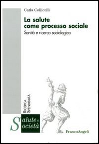 La salute come processo sociale. Sanità e ricerca sociologica - Librerie.coop