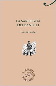 La Sardegna dei banditi - Librerie.coop