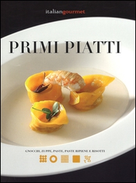 Primi piatti. Gnocchi, zuppe, paste, paste ripiene e risotti - Librerie.coop