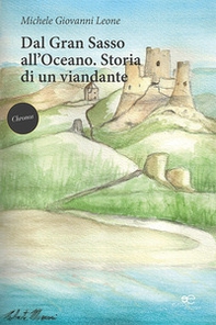 Dal Gran Sasso all'oceano. Storia di un viandante - Librerie.coop