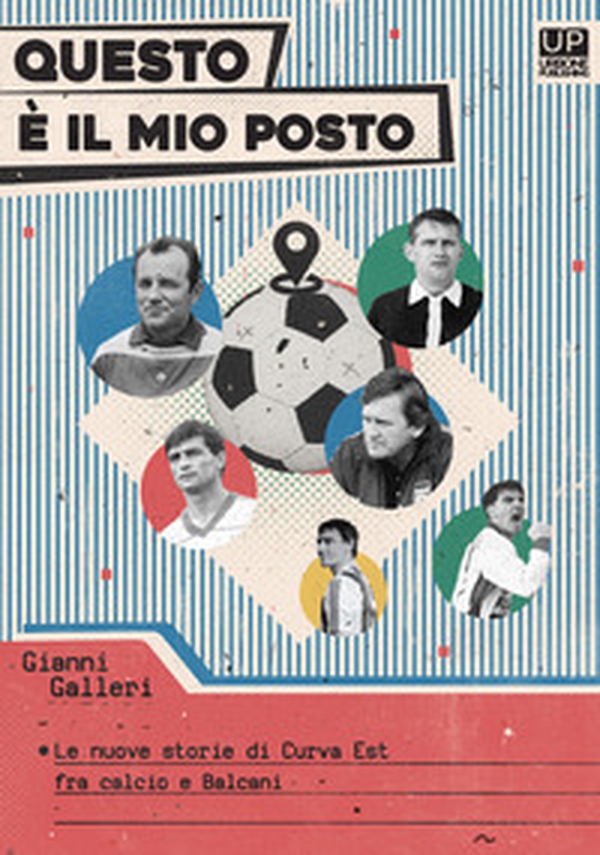 Questo è il mio posto. Le nuove storie di Curva est tra calcio e Balcani - Librerie.coop Questo è il mio posto. Le nuove storie di Curva est tra calcio e Balcani - Librerie.coop