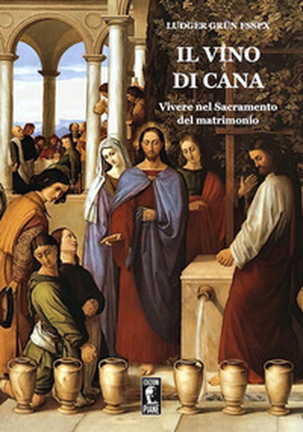Il vino di Cana. Vivere nel sacramento del matrimonio - Librerie.coop Il vino di Cana. Vivere nel sacramento del matrimonio - Librerie.coop
